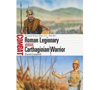 David Campbell Roman Legionary vs Carthaginian Warrior (Tascabile) Combat