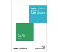Roman Madzia Pragmatism and Embodied Cognitive Science (Copertina rigida)