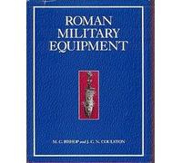 Roman Military Equipment: From the Punic Wars to the Fall of Rome by M. C. Bishop (1993-09-30)