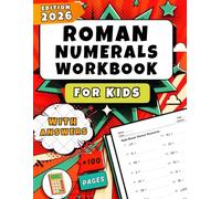 Roman Numerals Workbook for Kids: + 1,350 Practice Exercises with Answer Key