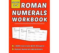 Roman Numerals Workbook Grades 3-4: +1600 Step-by-Step Practice Exercises with Answer Key