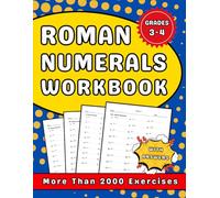 Roman Numerals Workbook Grades 3-4: 3rd And 4th Grades Homework Workbook With More Than 2000 Exercises With Answers