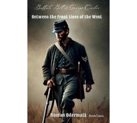 Roman Odermatt Buffalo Bill & George Custer - Between the Front Line (Tascabile)