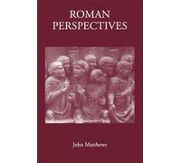 Roman Perspectives: Studies in Political and Cultural History, from the First to the Fifth Century