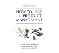 Roman Pichler How to Lead in Product Management (Tascabile)