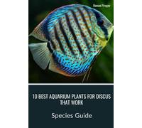 Roman Pirogov 10 Best Aquarium Plants for Discus that Work (Tascabile)
