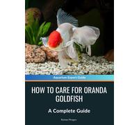 Roman Pirogov How to Care for Oranda Goldfish (Tascabile)