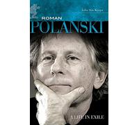 Roman Polanski: A Life in Exile