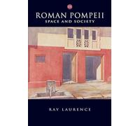 Roman Pompeii: Space and Society