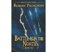 Roman Prokofiev Battle for the North (Rogue Merchant Book #4) (Tascabile)