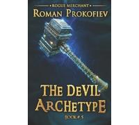 Roman Prokofiev The Devil Archetype (Rogue Merchant Book #5) (Tascabile)