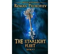 Roman Prokofiev The Starlight Fleet (Rogue Merchant Book #7) (Tascabile)