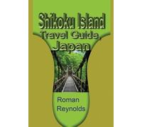 Roman Reynolds Shikoku Island Travel Guide, Japan (Tascabile)