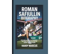 ROMAN SAFIULLINS: From Junior Champion to ATP Contender: How Talent, Grit, and Hard Work Are Defining a New Era in Tennis.
