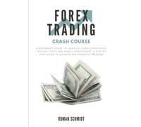 Roman Schmidt Forex Trading Crash Course (Tascabile)