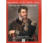 Roman Soltyk Operations of the Polish Army During the 1809 Campaign (Tascabile)