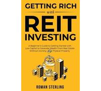 Roman Sterling Getting Rich with REIT Investing (Tascabile)