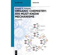 Roman Valiulin Organic Chemistry: 100 Must-Know Mechanisms (Tascabile)