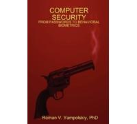 Roman Yampolski Computer Security: from Passwords to Behavioral Biom (Tascabile)