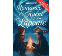 Romance de l'avent en Laponie: Un roman d’hiver en 24 jours, entre secrets, amour et renaissance sous les aurores boréales. Une histoire poétique de ... avec un chocolat chaud au coin du feu