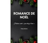 Romance de noël: Histoire courte « pour dire je t’aime »