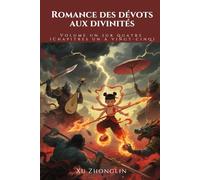 Romance des dévots aux divinités: Volume un sur quatre (Chapitres un à vingt-cinq)