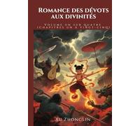 Romance des dévots aux divinités: Volume un sur quatre (Chapitres un à vingt-cinq)