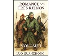 Romance dos Três Reinos: Volume 1: A tempestade que se forma