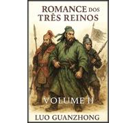 Romance dos Três Reinos: Volume 2: O império dividido