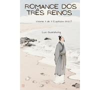 Romance dos Três Reinos: Volume 3 de 3 (Capítulos 81-120)