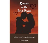 Romance in the Third Degree: When passion burns hotter than reason