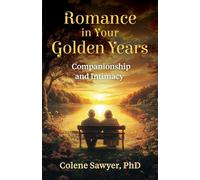 Romance in Your Golden Years: Companionship and Intimacy