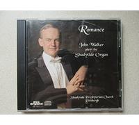 Romance: John Walker Plays the Shadyside Organ (Shadyside Presbyterian Church, Pittsburgh) by John Walker (1995-01-01)