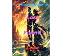 Romance Novel - Lost and Found in Love: A Second Chance Romance Amidst Danger and Secrets