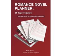 Romance Novel Planner: 25-Page Template: (250 Pages To Help You Plan & Write 10 Love Stories!)