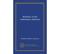 Romance of the renaissance châteaux