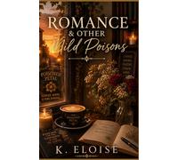 Romance & Other Mild Poisons