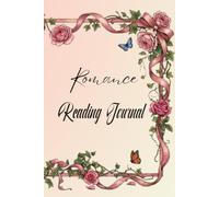 Romance Reading Journal: Track Every Love Story That Steals Your Heart