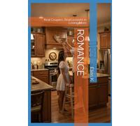 ROMANCE: Real Couples, Real Lessons in Loving More