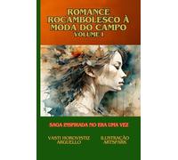 ROMANCE ROCAMBOLESCO À MODA DO CAMPO volume I