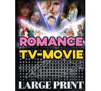Romance TV Movie Word Search (Large Print): 50 love-story puzzles - 1,000 hidden words • answers provided