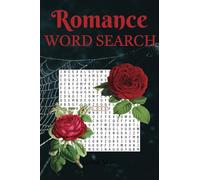 ROMANCE WORD SEARCH: 40 puzzles about romance, love.... venture to the dark side of romance