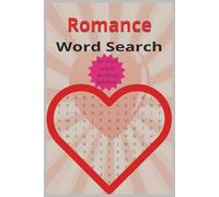 Romance Word Search: 50+ Word Search puzzles & Solutions | This book is for the Romantics out there! 6x9 inches, 110 pages
