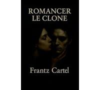 Romancer le clone