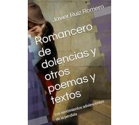Romancero de dolencias y otros poemas y textos: Los sentimientos adolescentes de la pérdida