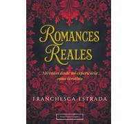Romances reales: Narrados desde mi experiencia como tarotista