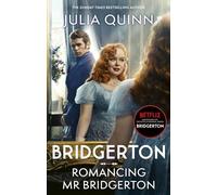 Romancing Mr Bridgerton: Tie-in for Penelope and Colin's story - the inspiration for Bridgerton series three