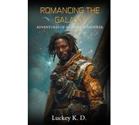 Romancing the Galaxy: Adventures of a Cosmic Wanderer
