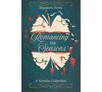 Romancing the Seasons: A Novella Collection