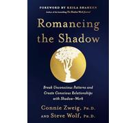 Connie Zweig Steve Wolf Romancing the Shadow (Tascabile)